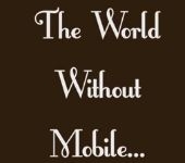 Jak wyglądałby świat bez telefonów komórkowych?