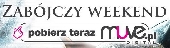 Zabójczy weekend w muve.pl
